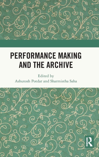 Performance Making and the Archive - 