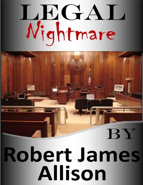 Legal Nightmare - Robert James Allison