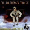 Cover-Bild zum Titel 'E.H.-Seine Grossen Erfolge' von 'Uwe Steimle'