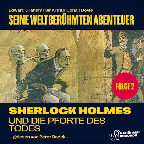 Sherlock Holmes und die Pforte des Todes (Seine weltberühmten Abenteuer, Folge 2) - Arthur Conan Doyle, Edward Graham