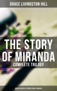 Cover-Bild zum Titel 'The Story of Miranda - Complete Trilogy (Marcia Schuyler, Phoebe Deane & Miranda)' von 'Grace Livingston Hill'