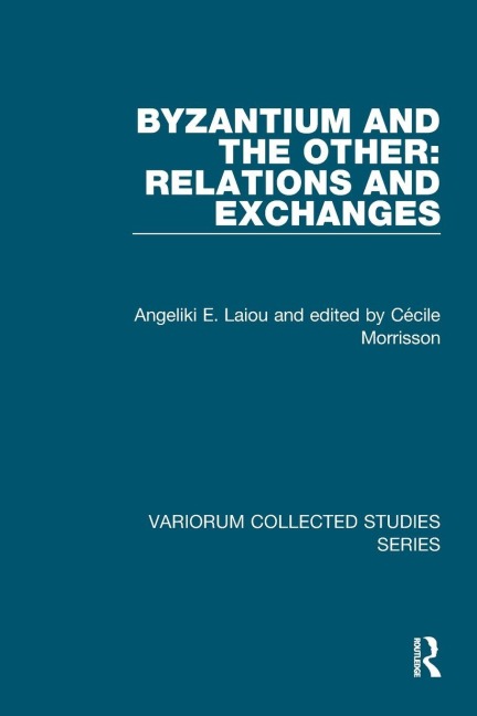 Byzantium and the Other - Angeliki E. Laiou