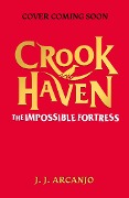 Crookhaven: The Impossible Fortress - J. J. Arcanjo