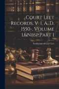 Cover-Bild zum Titel 'Court Leet Records, V. 1, A. D. 1550-, Volume 1, Part 1' von ''