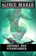 Cover-Bild zum Titel 'Odyssee der Sternfahrer: Science Fiction Sammelband' von 'Alfred Bekker'