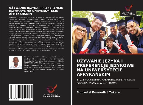 U¿YWANIE J¿ZYKA I PREFERENCJE J¿ZYKOWE NA UNIWERSYTECIE AFRYKA¿SKIM - Mooketsi Bennedict Tekere