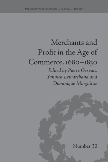 Merchants and Profit in the Age of Commerce, 1680-1830 - 