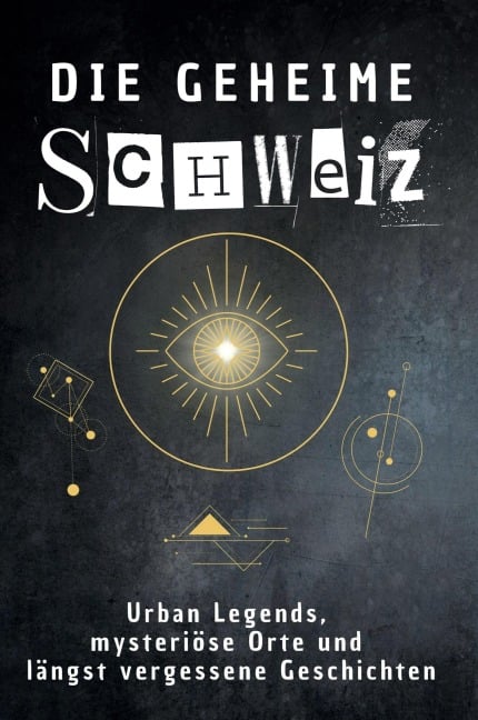 Die geheime Schweiz - Matteo Günther