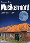 Cover-Bild zum Titel 'Musikermord. Ostfrieslandkrimi' von 'Susanne Ptak'
