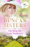 Cover-Bild zum Titel 'Duncan Sisters - Ein Ring für Lady Prudence' von 'Jane Feather'