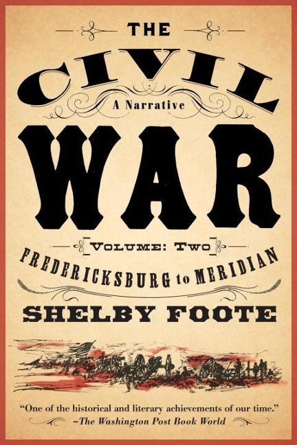 The Civil War: A Narrative - Shelby Foote