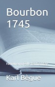 Cover-Bild zum Titel 'Bourbon 1745' von 'Karl Bègue'