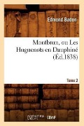 Cover-Bild zum Titel 'Montbrun, Ou Les Huguenots En Dauphiné. Tome 2 (Éd.1838)' von 'Edmond Badon'