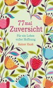 Cover-Bild zum Titel '77 mal Zuversicht' von 'Rainer Haak'