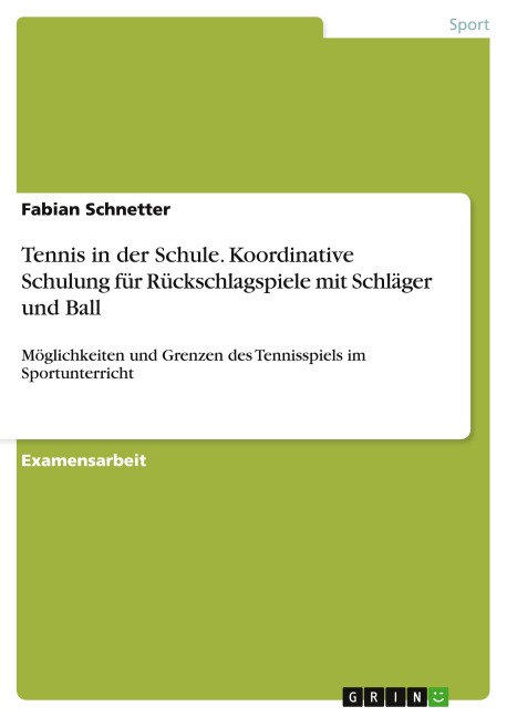 Tennis in der Schule. Koordinative Schulung für Rückschlagspiele mit Schläger und Ball - Fabian Schnetter