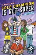 Cover-Bild zum Titel 'Cole Champion Is Not Super' von 'Rebecca J Allen'