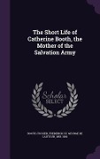 Cover-Bild zum Titel 'The Short Life of Catherine Booth, the Mother of the Salvation Army' von ''