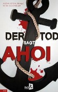 Der Tod sagt Ahoi - Nina Schindler, Alexa Stein