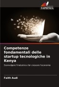 Cover-Bild zum Titel 'Competenze fondamentali delle startup tecnologiche in Kenya' von 'Faith Audi'