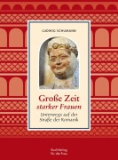 Cover-Bild zum Titel 'Große Zeit starker Frauen' von 'Ludwig Schumann'