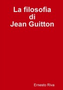 La filosofia di Jean Guitton - Ernesto Riva