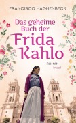 Cover-Bild zum Titel 'Das geheime Buch der Frida Kahlo' von 'Francisco Haghenbeck'