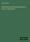 Cover-Bild zum Titel 'Geschichte des Kirchenstaates im 16. und 17. Jahrhundert' von 'Moritz Brosch'