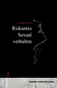 Cover-Bild zum Titel 'Riskantes Sexualverhalten' von 'Cassandra Giuffrida'
