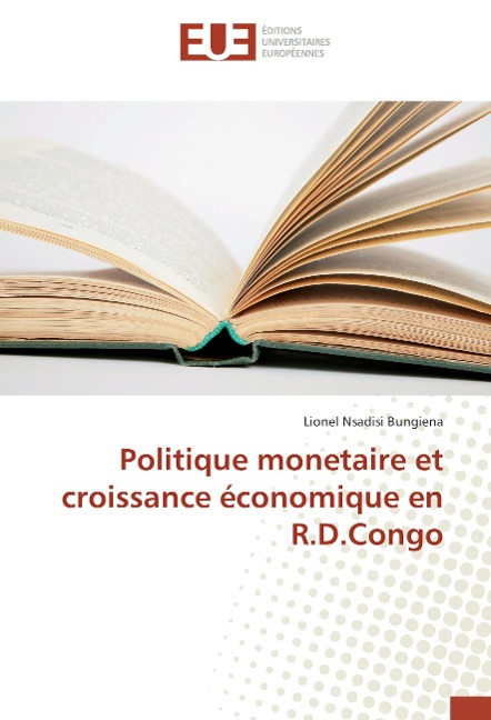 Politique monetaire et croissance économique en R.D.Congo - Lionel Nsadisi Bungiena