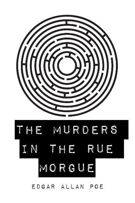 The Murders in the Rue Morgue - Edgar Allan Poe