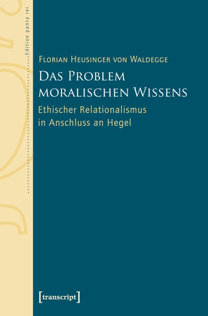Das Problem moralischen Wissens - Florian Heusinger Von Waldegge