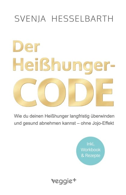 Der Heißhunger-Code - Svenja Hesselbarth