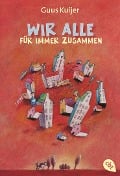 Wir alle für immer zusammen - Guus Kuijer