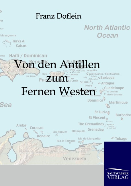 Von den Antillen zum Fernen Westen - Franz Doflein