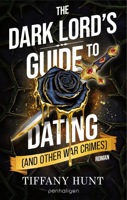 The Dark Lord's Guide to Dating (and Other War Crimes) - Tiffany Hunt