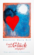 Cover-Bild zum Titel 'Laufe dem Glück entgegen' von 'Henriette Maria Heil'