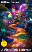 Cover-Bild zum Titel 'A Pluralistic Universe' von 'William James'
