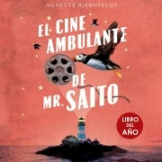 Cover-Bild zum Titel 'El cine ambulante de Mr. Saito' von 'Annette Bjergfeldt'