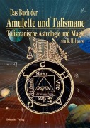 Cover-Bild zum Titel 'Das Buch der Amulette und Talismane - Talismanische Astrologie und Magie' von 'R. H. Laarss'