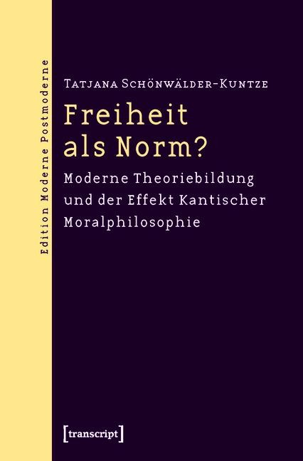 Freiheit als Norm? - Tatjana Schönwälder-Kuntze
