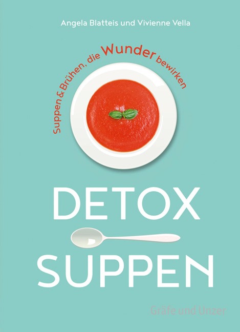 Detox-Suppen - Angela Blatteis