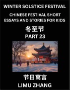 Cover-Bild zum Titel 'Chinese Festival Short Essays and Stories for Kids (Part 23)- Chinese Winter Solstice Festival, Fast Learn Mandarin Chinese Language, History and Culture with Traditional Chinese Festivals, Simple and Easy Lessons for Students of HSK All Levels, Beginners' von 'Limu Zhang'