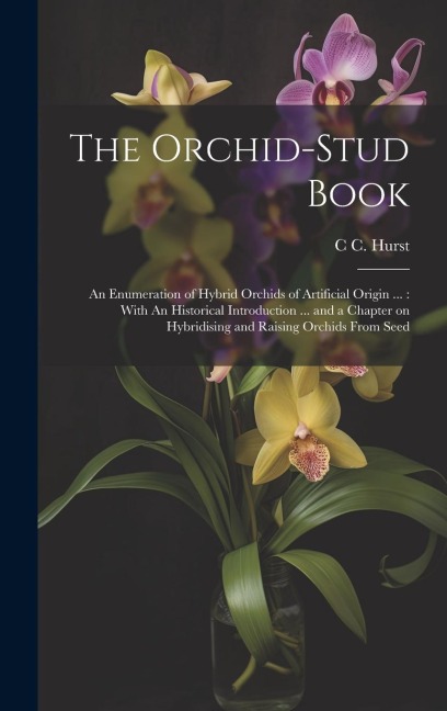 The Orchid-stud Book - C C Hurst
