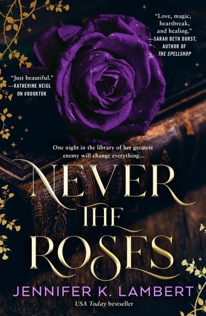 Never the Roses - Jennifer K Lambert