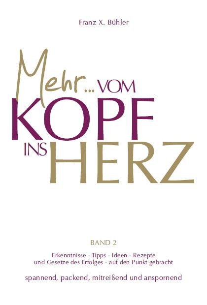 MehrVom Kopf ins Herz - Franz X. Bühler