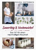 Cover-Bild zum Titel 'Sauerteig & Wadenwickel' von 'Daniela Wattenbach'