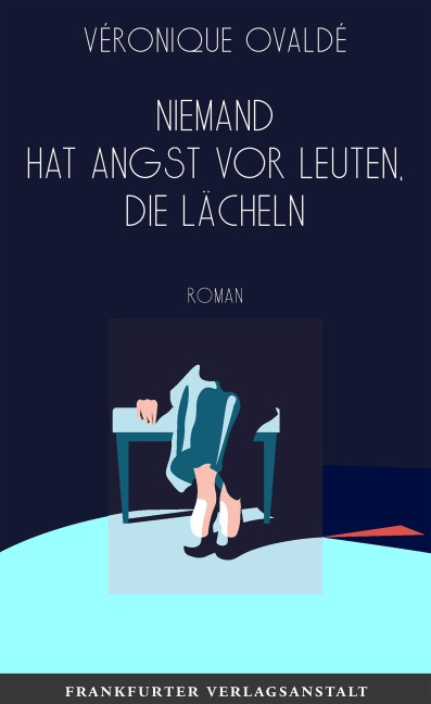 Niemand hat Angst vor Leuten, die lächeln - Véronique Ovaldé