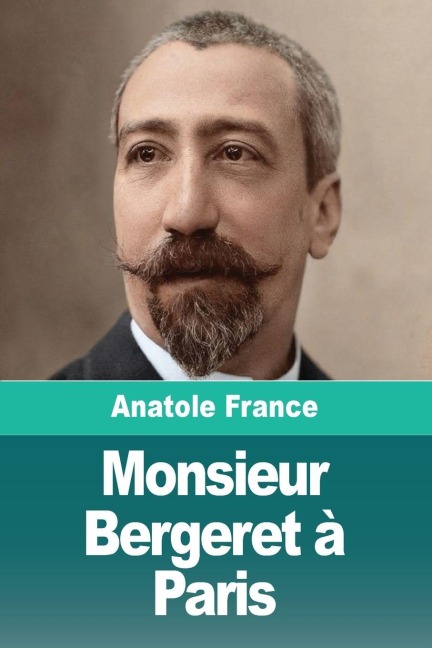 Monsieur Bergeret à Paris - Anatole France