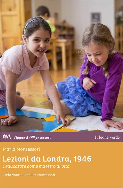 Lezioni da Londra, 1946 - Maria Montessori