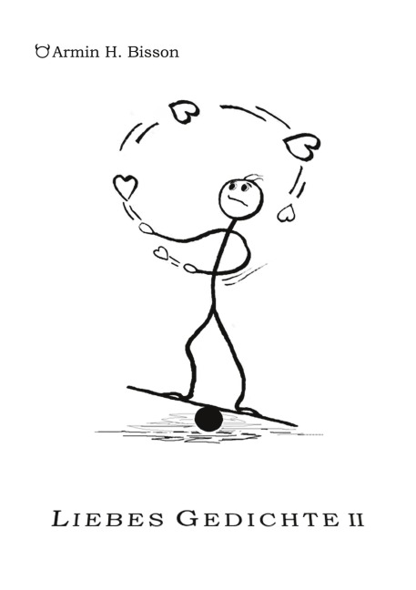 Liebes Gedichte II - Armin Bisson